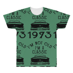 i'm not old i'm a classic 1973 All Over Men's T-shirt | Artistshot