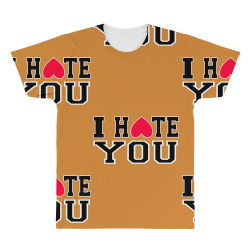 i hate you All Over Men's T-shirt | Artistshot