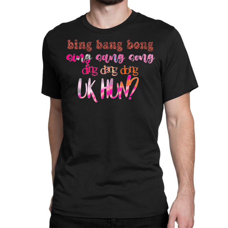 Bing Bang Bong Sing Classic T-shirt | Artistshot