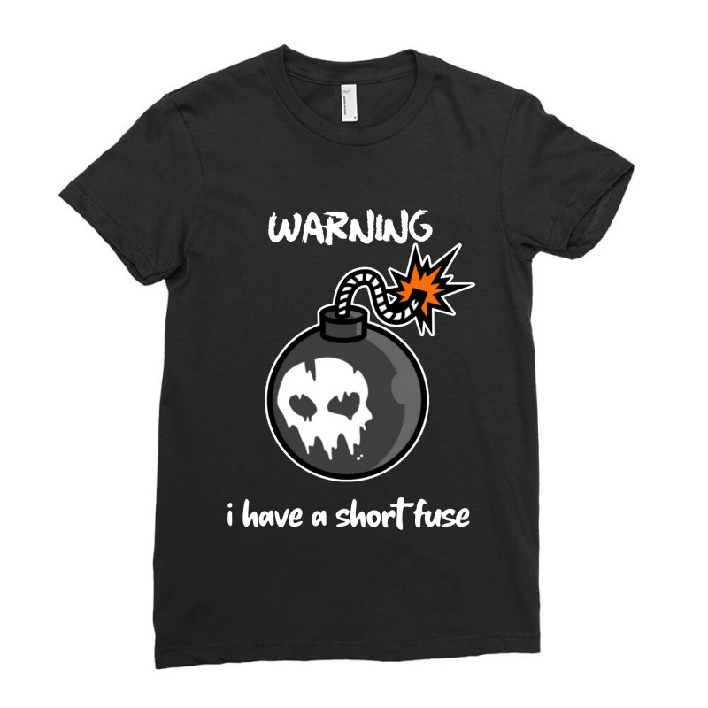 Warning I Have A Short Fuse Ladies Fitted T-Shirt by Showa | Artistshot