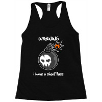 Warning I Have A Short Fuse Racerback Tank | Artistshot