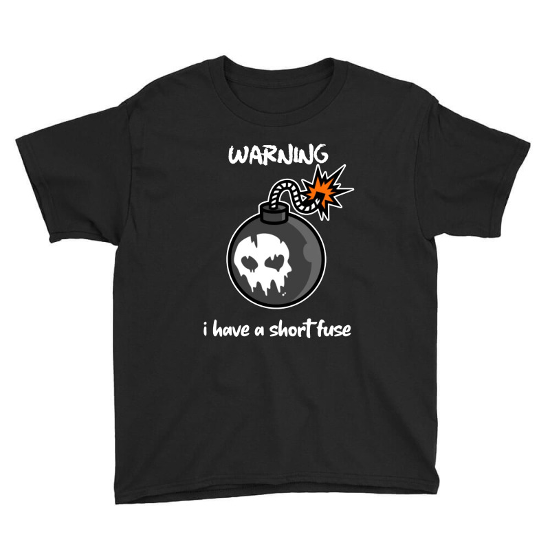 Warning I Have A Short Fuse Youth Tee by Showa | Artistshot