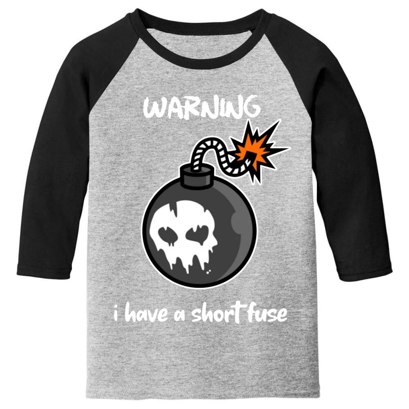 Warning I Have A Short Fuse Youth 3/4 Sleeve by Showa | Artistshot