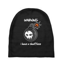 Warning I Have A Short Fuse Baby Beanies | Artistshot