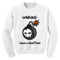 Warning I Have A Short Fuse Youth Sweatshirt | Artistshot