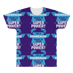 I am a Fisherman What is your Superpower? All Over Men's T-shirt | Artistshot