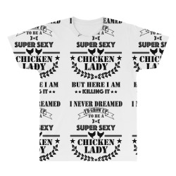super sexy chicken lady All Over Men's T-shirt | Artistshot