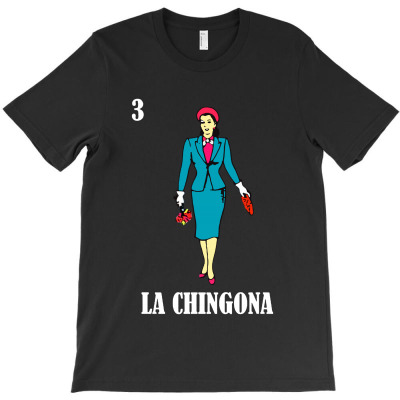 La Chingona Lottery Gift T-shirt Designed By Gregory J Luton