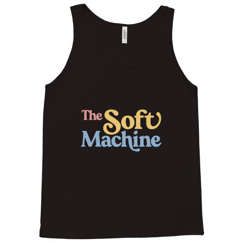 The Soft Machine, Colour Faded Style Retro Typography Design Tank Top | Artistshot