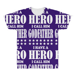 I Have A Hero I Call Him Godfather All Over Men's T-shirt | Artistshot