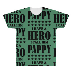 I Have A Hero I Call Him Pappy All Over Men's T-shirt | Artistshot