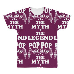 Pop Pop The Man The Myth The Legend All Over Men's T-shirt | Artistshot