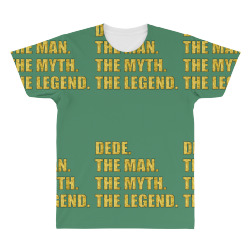 dede the man the myth the legend All Over Men's T-shirt | Artistshot