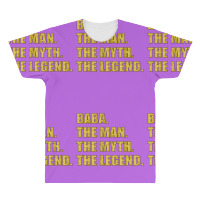 Baba The Man The Myth The Legend All Over Men's T-shirt | Artistshot