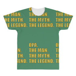 opa the man the myth the legend All Over Men's T-shirt | Artistshot