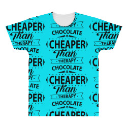 Chocolate Is Cheaper Than Therapy All Over Men's T-shirt | Artistshot