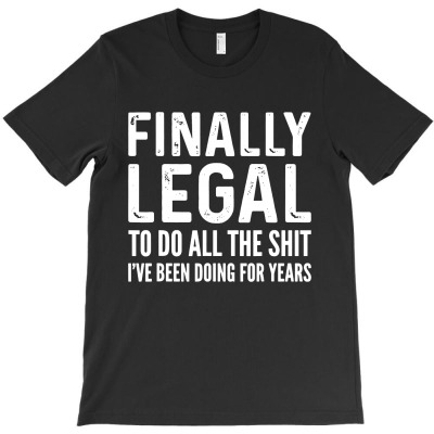 Finally Legal Funny 21st Birthday 2000 Gift T-shirt Designed By Gregory J Luton