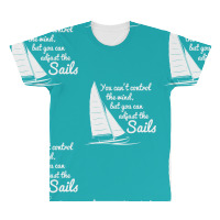 You Can't Control Wind But Adjust The Sails All Over Men's T-shirt | Artistshot