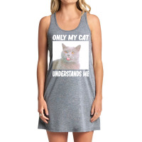 Cat T  Shirtonly My Cat Understands Me Cat Lover T  Shirt Tank Dress | Artistshot