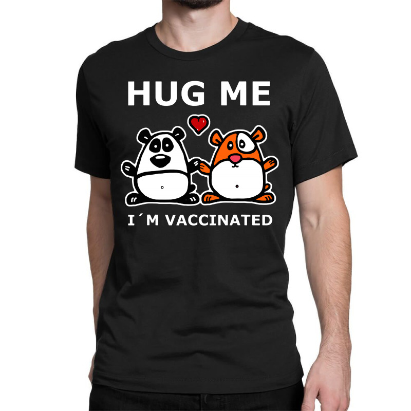 Hug Me I'm Vaccinated Classic T-shirt by atereabag | Artistshot