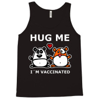 Hug Me I'm Vaccinated Tank Top | Artistshot