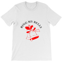 Ring My Bells T-shirt | Artistshot