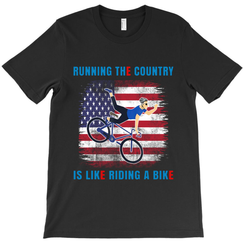 Biden Running The Country Is Like Riding A Bike T-shirt | Artistshot