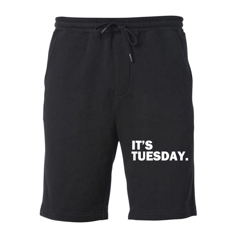 It's Tuesday Day Of The Week Funny Weekly Daily T Shirt Fleece Short | Artistshot