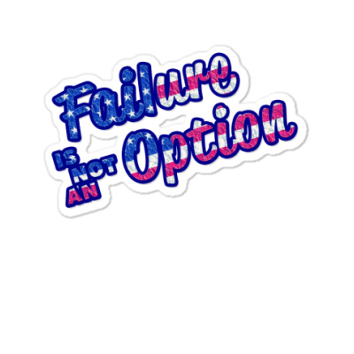 Message Failure Is Not An Option Incentive Inspiration Message Sticker Designed By Arnaldo Da Silva Tagarro