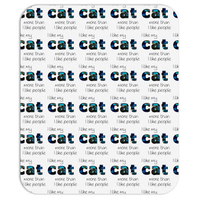 Message I Like My Cat Incentive Message Animals Mousepad Designed By Arnaldo Da Silva Tagarro