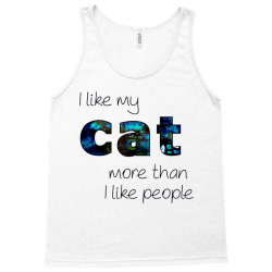 Message I Like my Cat Incentive Message Animals Tank Top | Artistshot