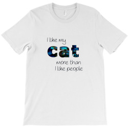 Message I Like my Cat Incentive Message Animals T-Shirt | Artistshot