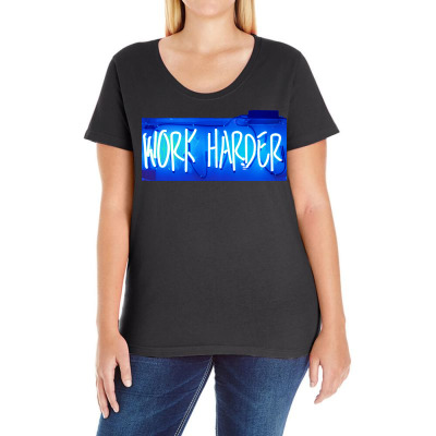 Message Work Harder Incentive Phrase Message Ladies Curvy T-shirt Designed By Arnaldo Da Silva Tagarro