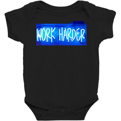 Message Work Harder Incentive Phrase Message Baby Bodysuit Designed By Arnaldo Da Silva Tagarro