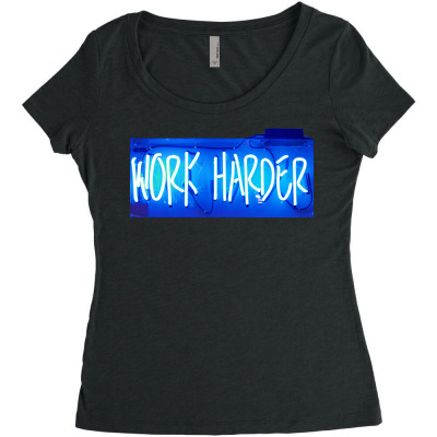 Message Work Harder Incentive Phrase Message Women's Triblend Scoop T-shirt Designed By Arnaldo Da Silva Tagarro