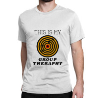 This Is My Group Therapy Shooting Target Classic T-shirt | Artistshot