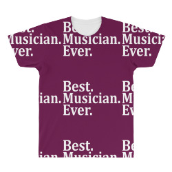 Best Musician Ever All Over Men's T-shirt | Artistshot