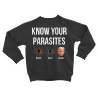 Know Your Parasites Dump President Trump Parasite Lunatic T Shirt Toddler Sweatshirt | Artistshot