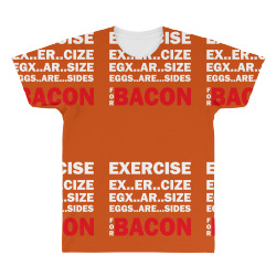 Exercise Or Bacon All Over Men's T-shirt | Artistshot