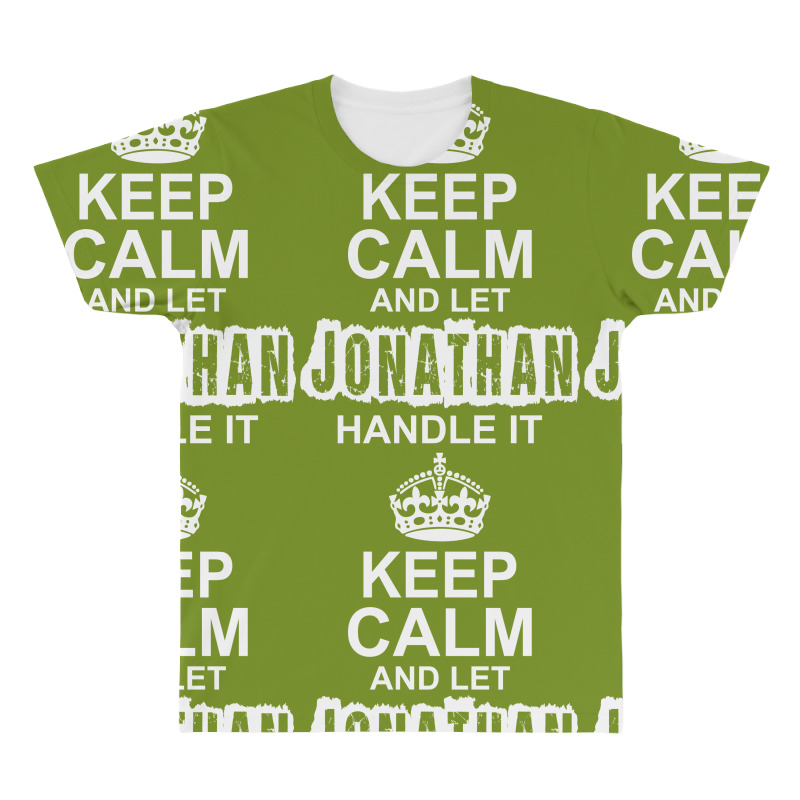 Keep Calm And Let Jonathan Handle It All Over Men's T-shirt | Artistshot