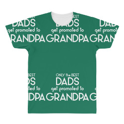 Only the best Dads Get Promoted to Grandpa All Over Men's T-shirt | Artistshot
