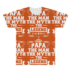 Papa The Man The Myth The Legend All Over Men's T-shirt | Artistshot