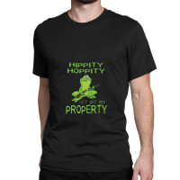 Hippity Hoppity Abolish Private Property Classic T-shirt | Artistshot