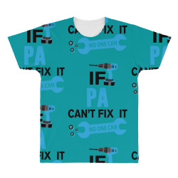 If Pa Can't Fix It No One Can All Over Men's T-shirt | Artistshot