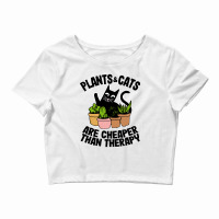 Plants & Cats Are Cheaper Than Therapy Gardening Crop Top | Artistshot