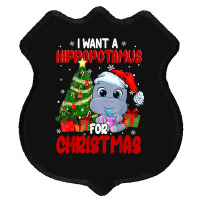 Hippopotamus I Want A Hippopotamus For Christmas Funny Xmas 363 Hippo Shield Patch | Artistshot