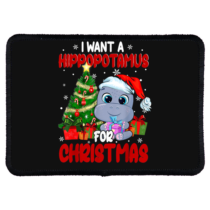 Hippopotamus I Want A Hippopotamus For Christmas Funny Xmas 363 Hippo Rectangle Patch | Artistshot