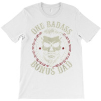 Mens One Badass Bonus Dad Birthday Step Dad Father's Day Tee T Shirt T-shirt | Artistshot