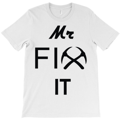 Mr Fix It Handy Man T-shirt Designed By Toldo