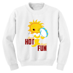 Hot days fun days Youth Sweatshirt | Artistshot